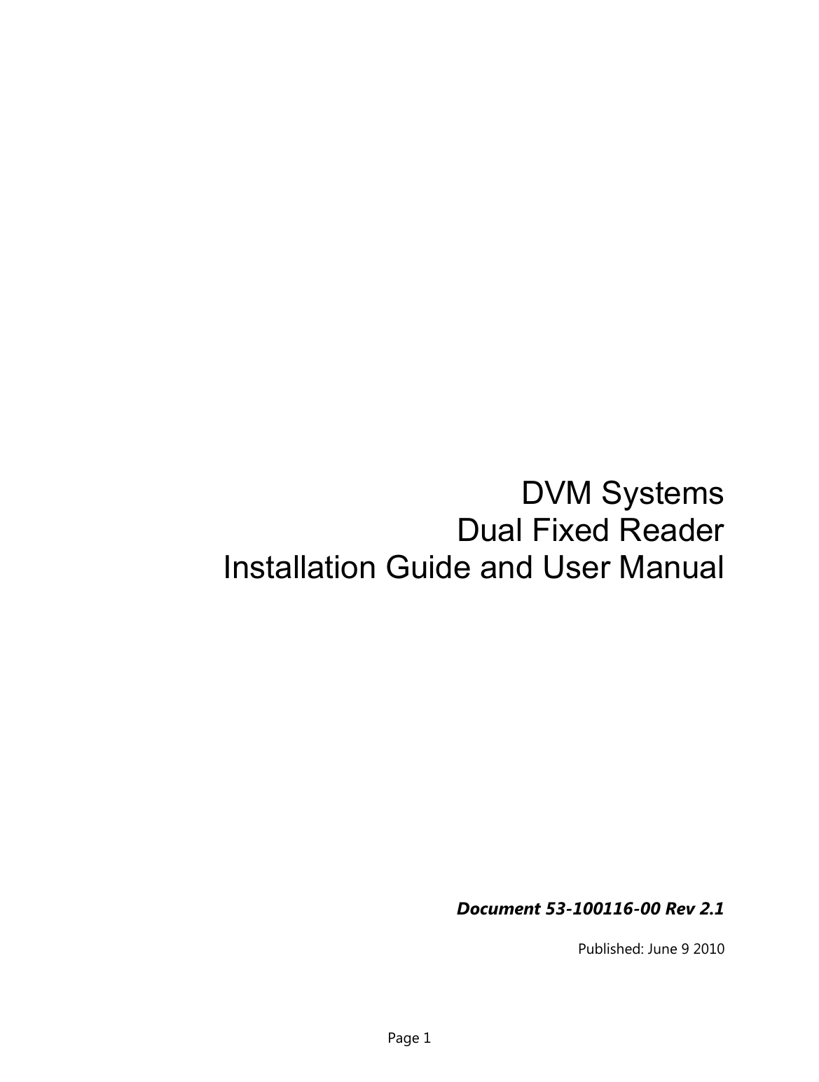            DVM Systems Dual Fixed Reader Installation Guide and User Manual            Document 53-100116-00 Rev 2.1  Page 1  Published: June 9 2010 