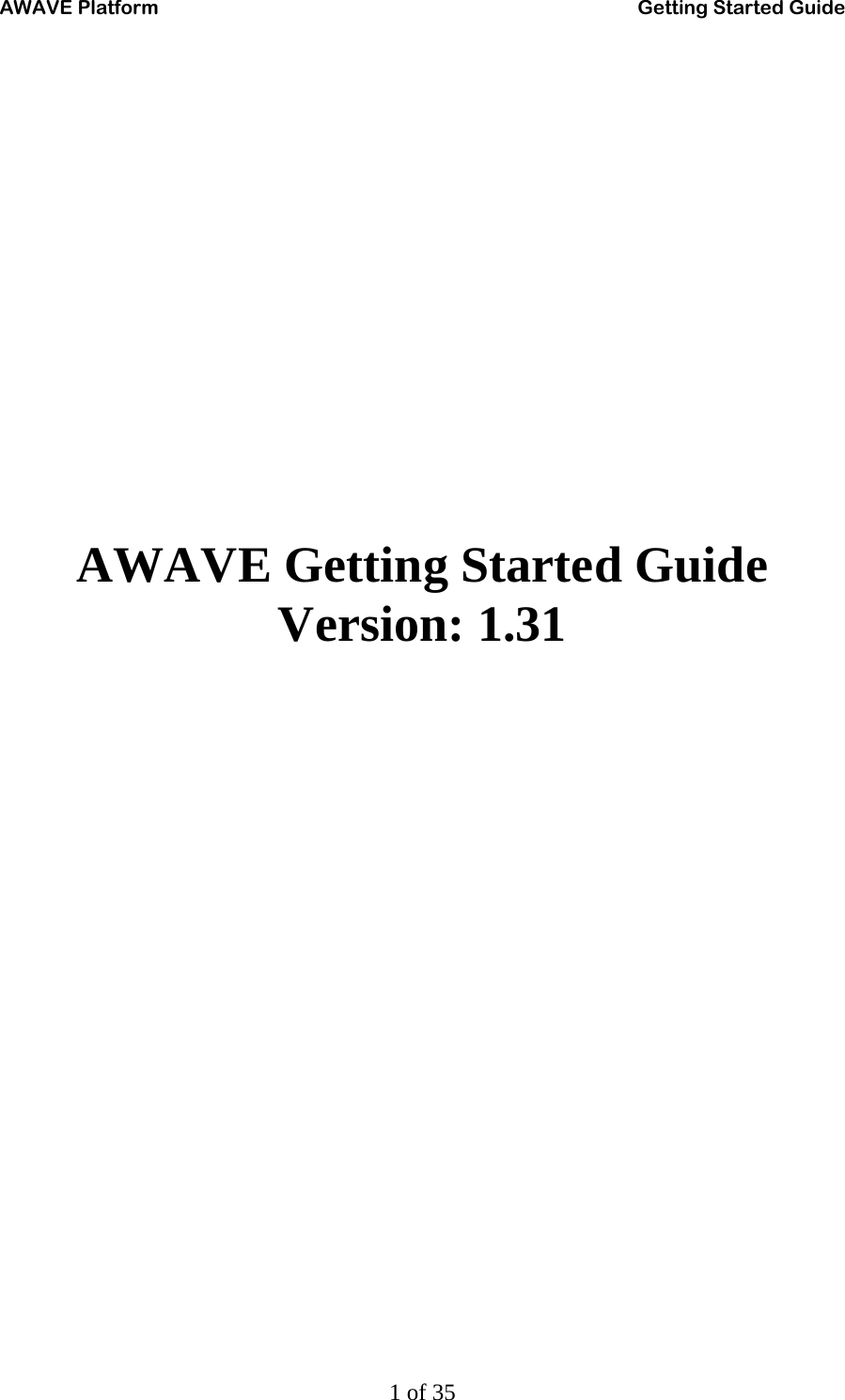 AWAVE Platform    Getting Started Guide   1 of 35         AWAVE Getting Started Guide Version: 1.31 
