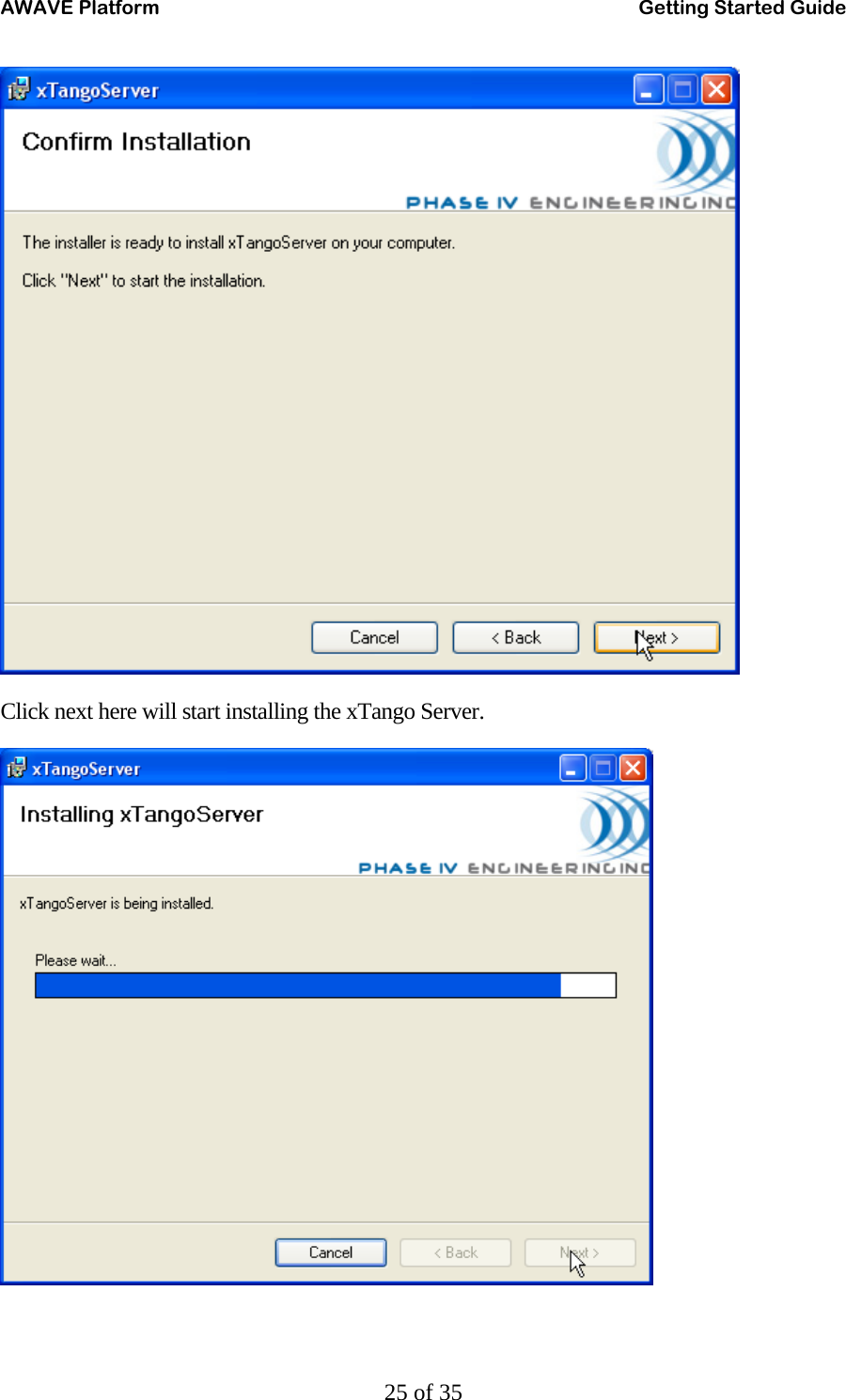 AWAVE Platform    Getting Started Guide   25 of 35  Click next here will start installing the xTango Server.  