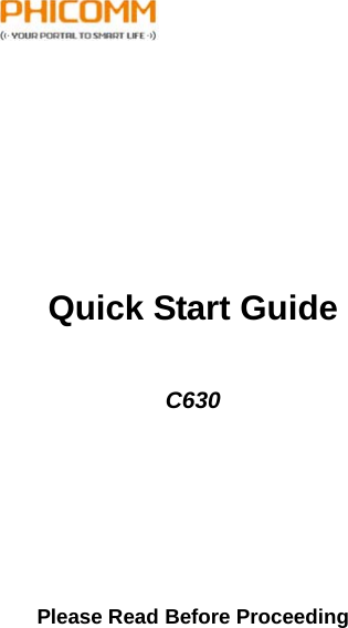    Quick Start Guide C630    Please Read Before Proceeding
