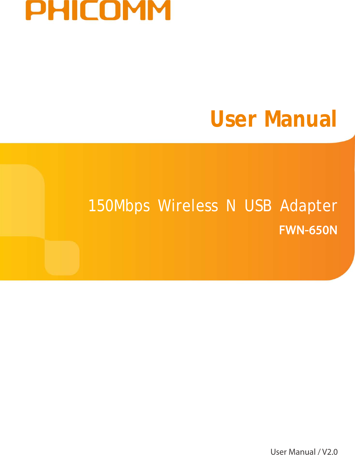                                                            150Mbps Wireless N USB Adapter  FWN-650N  User Manual  User Manual / V2.0 