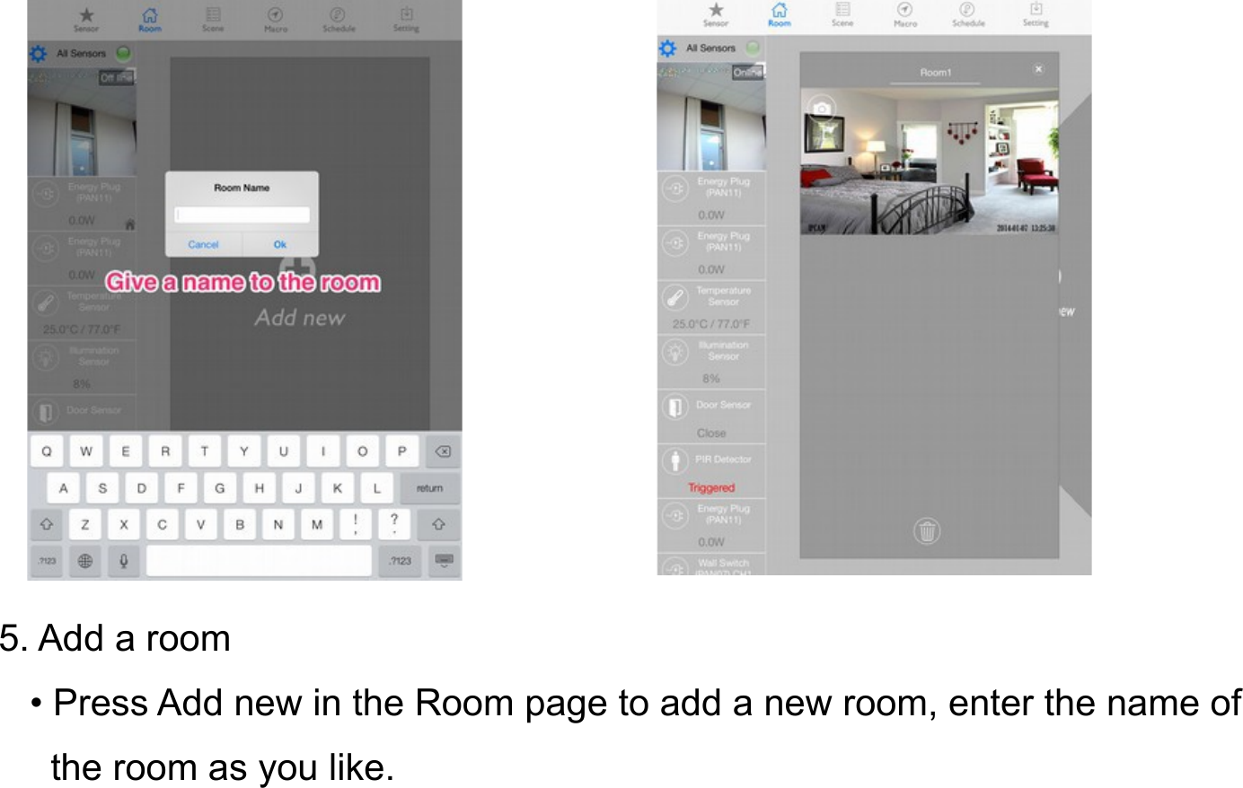 5. Add a room   • Press Add new in the Room page to add a new room, enter the name of      the room as you like.