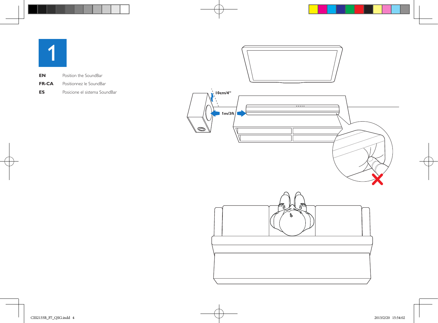 SUBWOOFER (8Ω)L(WHITE)R(RED)AUXAUDIO INCOAXIALOPTICALDIGITAL INAC MAINS~MUSICiLINK1EN    Position the SoundBarFR-CA  Positionnez le SoundBarES    Posicione el sistema SoundBarCSS2133B_F7_QSG.indd   4 2013/2/20   15:54:02