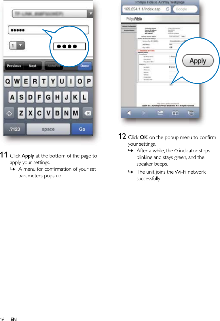 16  12 Click OK on the popup menu to conﬁrm your settings.After a while, the   indicator stops blinking and stays green, and the speaker beeps. The unit joins the Wi-Fi network successfully.»»  11 Click Apply at the bottom of the page to apply your settings.A menu for conﬁrmation of your set parameters pops up.»EN