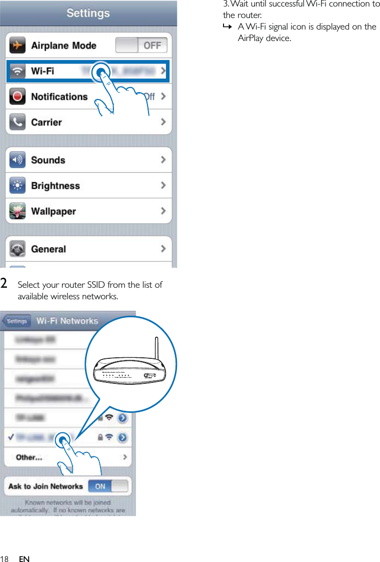 183. Wait until successful Wi-Fi connection to the router.A Wi-Fi signal icon is displayed on the AirPlay device.»  2  Select your router SSID from the list of available wireless networks.  EN