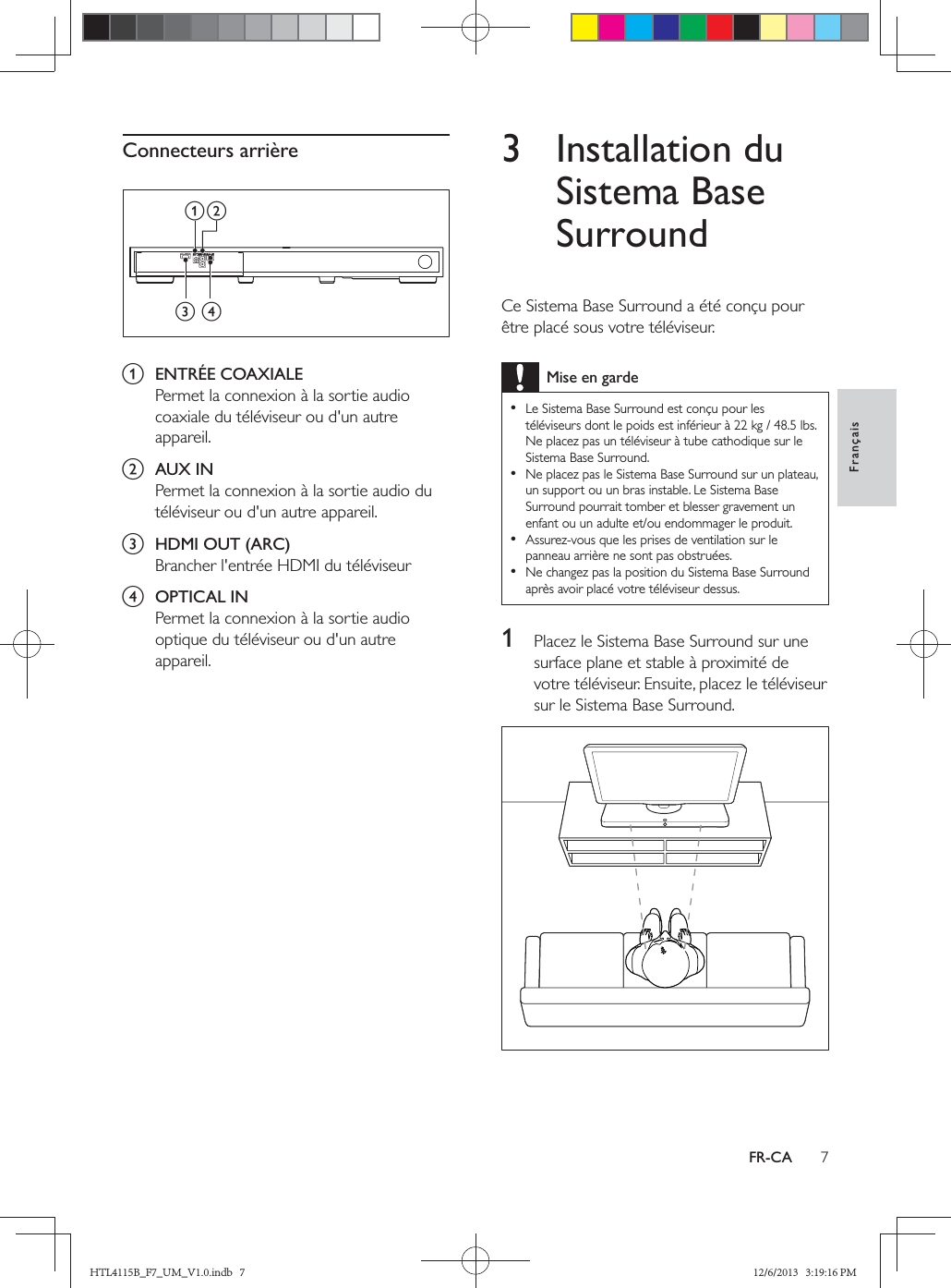 FrançaisFR-CAConnecteurs arrière a  ENTRÉE COAXIALEb  AUX INc  HDMI OUT (ARC)d  OPTICAL INcdab3 Installation du Sistema Base SurroundMise en garde    1   HTL4115B_F7_UM_V1.0.indb   7 12/6/2013   3:19:16 PM