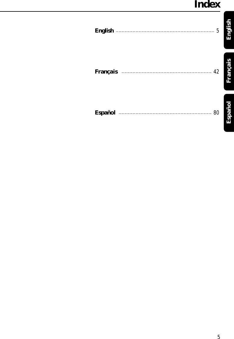 IndexEnglishFrançaisEspañolEnglish ___________________________________ 5Français ________________________________ 42Español  _________________________________ 805