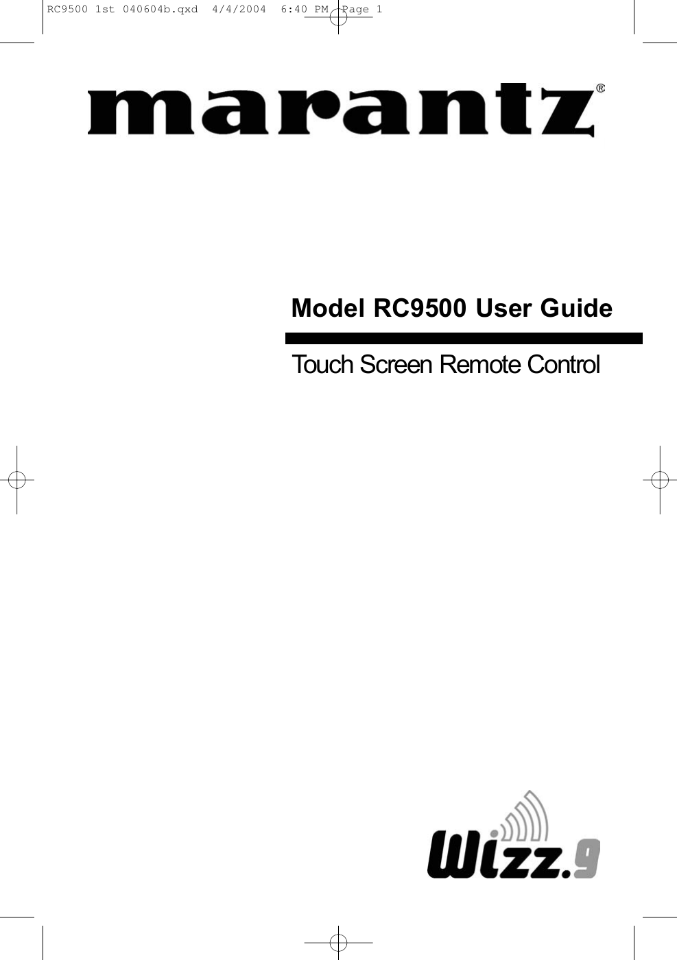 Model RC9500 User GuideTouch Screen Remote ControlRC9500 1st 040604b.qxd  4/4/2004  6:40 PM  Page 1