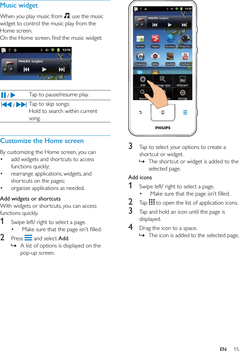 3  »Add icons1  2  3 4  »Music widget     Customize the Home screen   Add widgets or shortcuts1  2  Add »EN