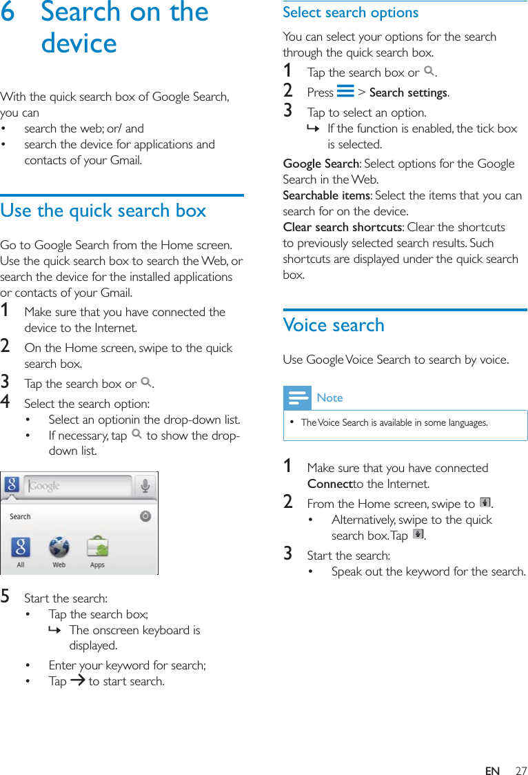 Select search options1  2   &gt; Search settings3  »Google SearchSearchable itemsClear search shortcutsVoice searchNote  1 Connect2    3  6  Search on the device  Use the quick search box1 2 3  4      5   »   EN