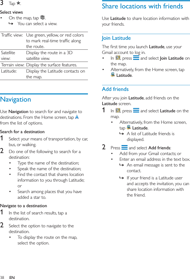 38Share locations with friendsLatitudeJoin LatitudeLatitude   Join Latitude  LatitudeAdd friendsLatitudeLatitude 1   Latitude   Latitude »2  Add friends   » »3  Select views   »   NavigationNavigation   Search for a destination1 2     Navigate to a destination1 2  EN