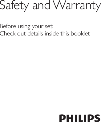 Safety and WarrantyBefore using your set:Check out details inside this booklet