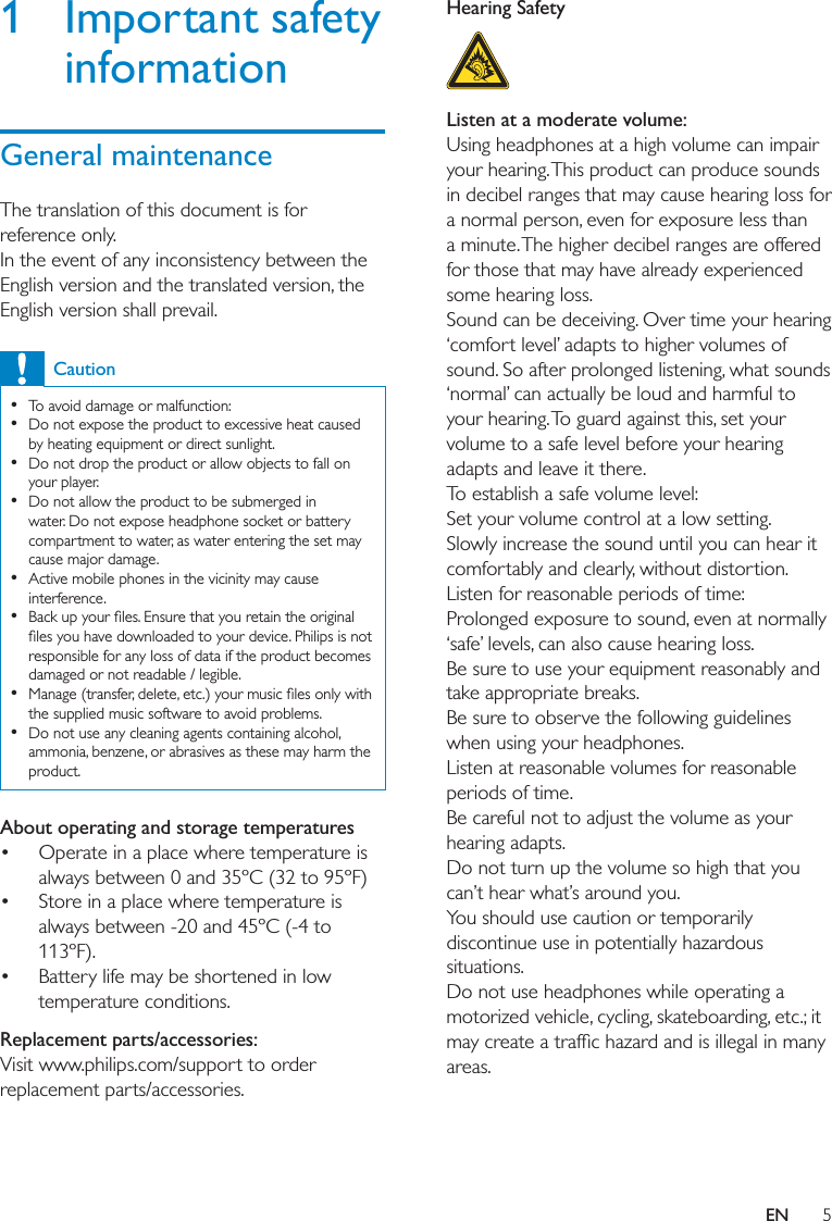 Hearing Safety  Listen at a moderate volume:1 Important safety informationGeneral maintenanceCaution                About operating and storage temperatures   Replacement parts/accessories:EN