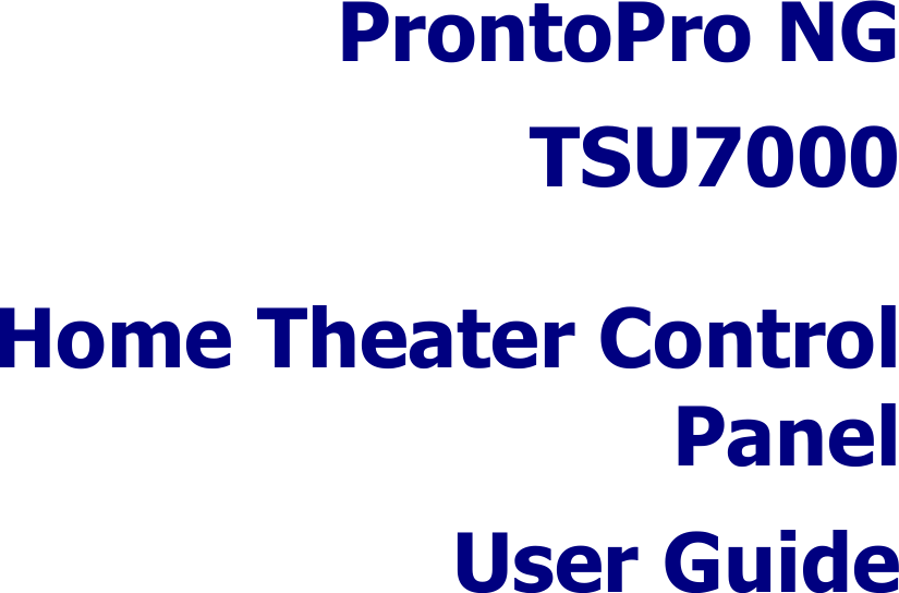    ProntoPro NG TSU7000 Home Theater Control Panel User Guide 
