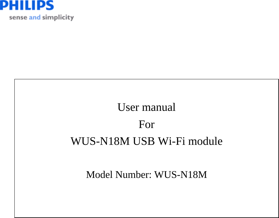           User manual For WUS-N18M USB Wi-Fi module  Model Number: WUS-N18M    