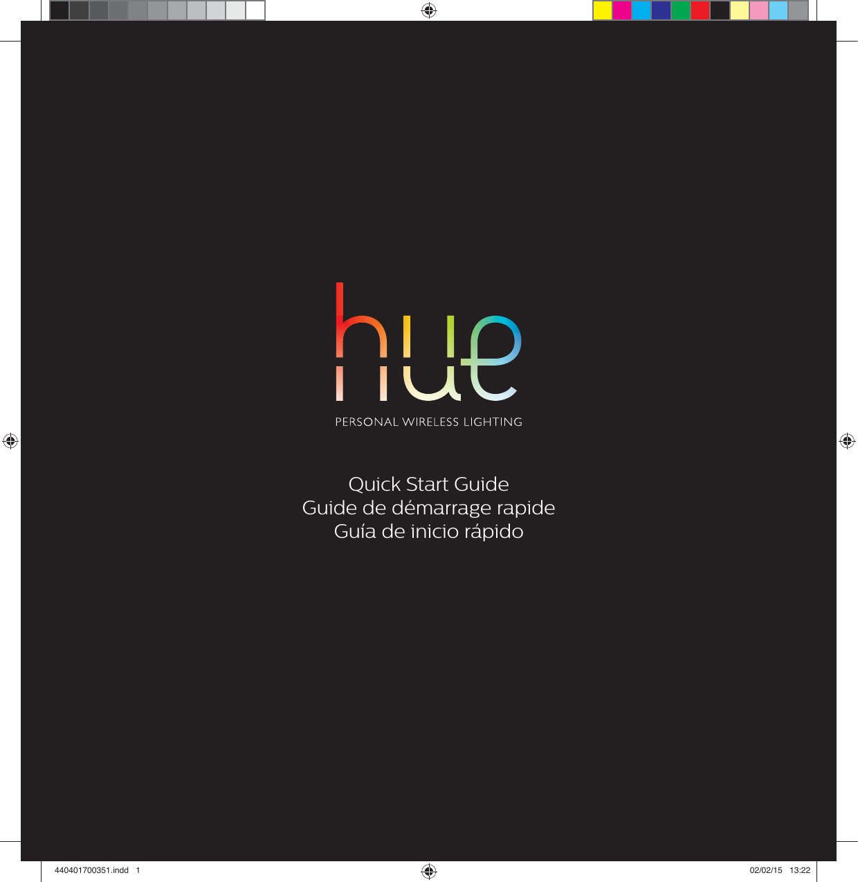 Quick Start GuideGuide de d&eacute;marrage rapideGu&iacute;a de inicio r&aacute;pido440401700351.indd   1 02/02/15   13:22