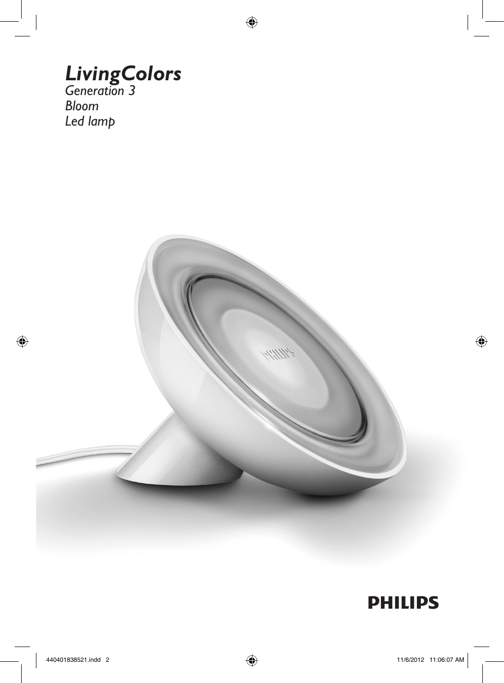 LivingColorsGeneration 3BloomLed lamp440401838521.indd   2 11/6/2012   11:06:07 AM