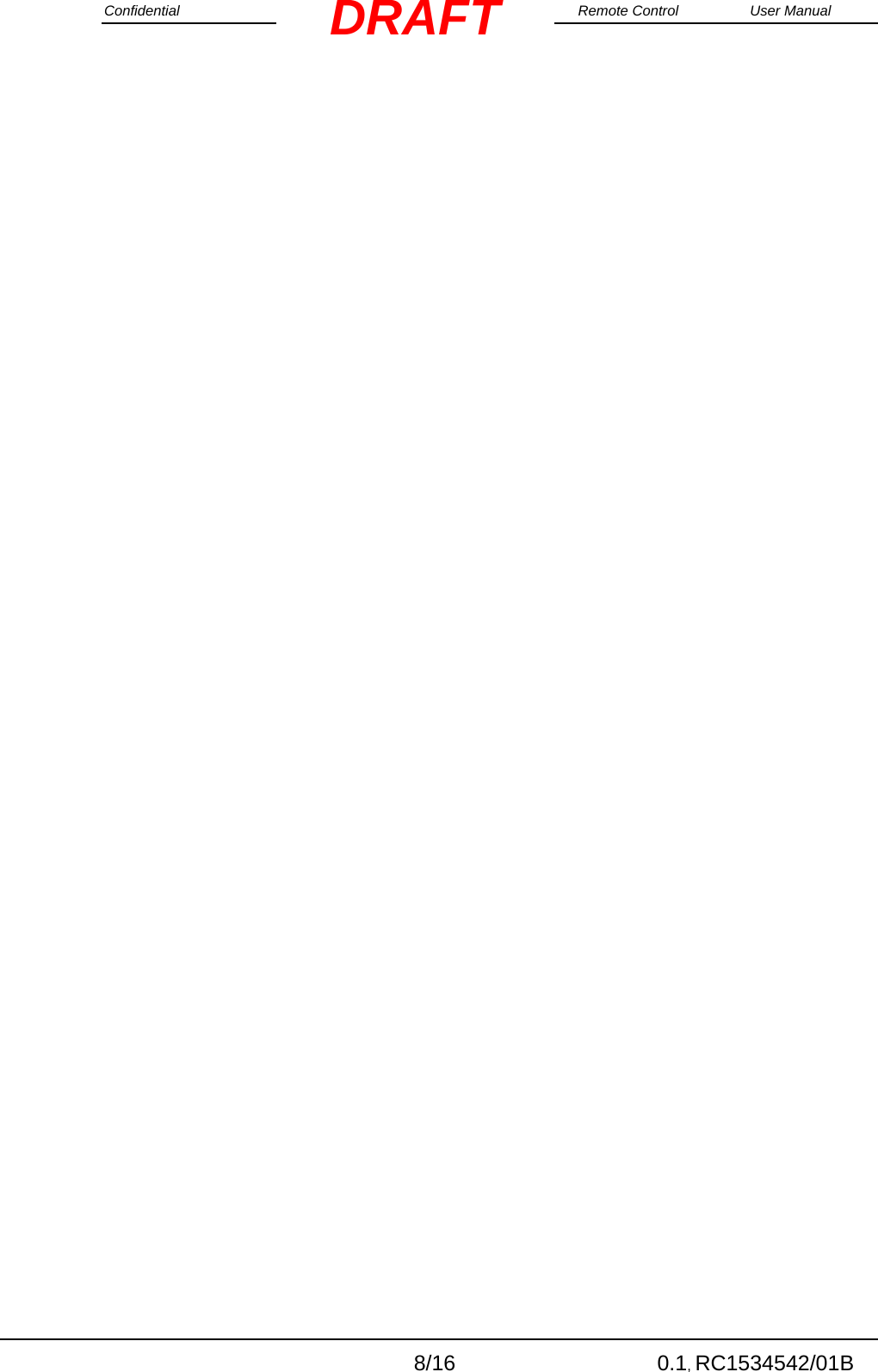 Confidential                                                                                                    Remote Control  User Manual  8/16 0.1, RC1534542/01B DRAFT 