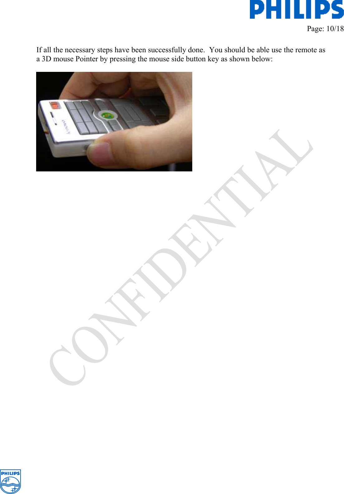         Page: 10/18   If all the necessary steps have been successfully done.  You should be able use the remote as a 3D mouse Pointer by pressing the mouse side button key as shown below:                                    