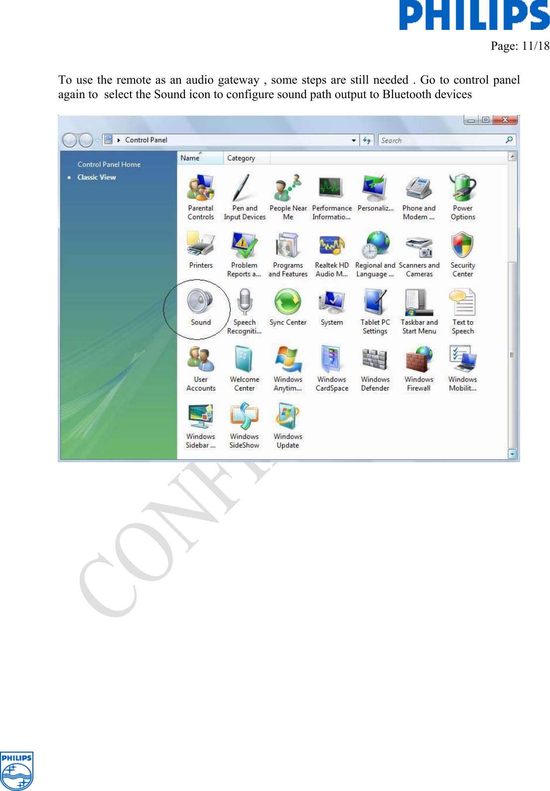         Page: 11/18   To use the remote as an audio gateway , some steps are still needed . Go to control panel again to  select the Sound icon to configure sound path output to Bluetooth devices                        