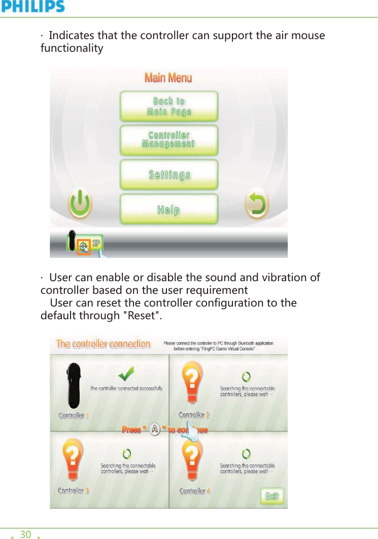 。30  。·  Indicates that the controller can support the air mouse functionality     ·  User can enable or disable the sound and vibration of controller based on the user requirement    User can reset the controller configuration to the default through &quot;Reset&quot;.        