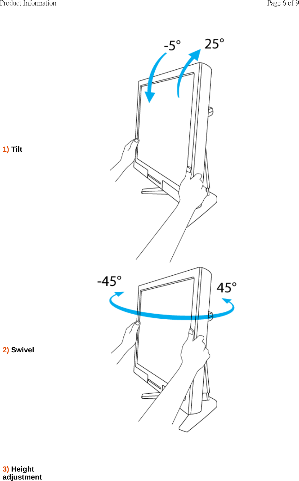 1) Tilt 2) Swivel 3) Height adjustment Page 6 of 9Product Information