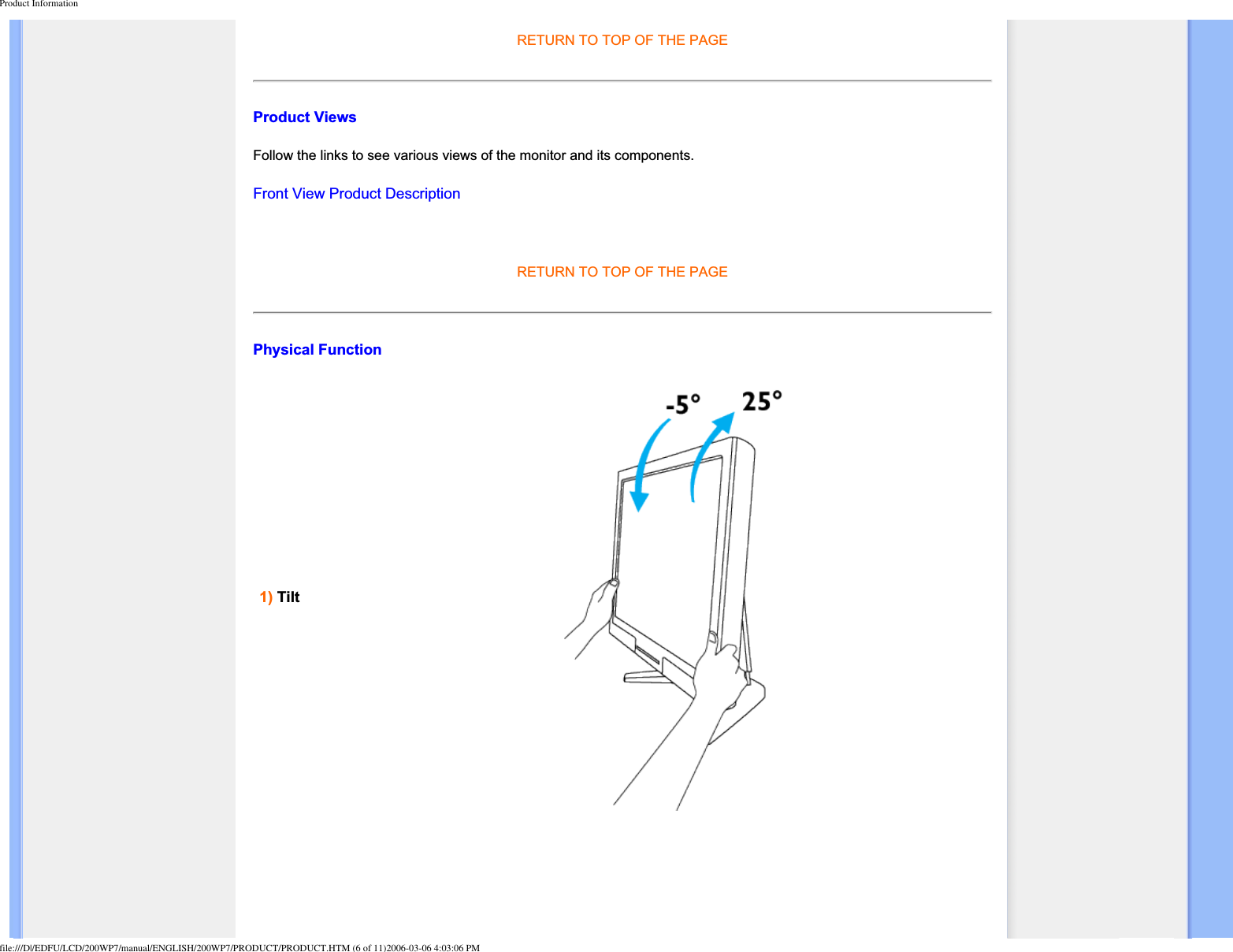 Product InformationRETURN TO TOP OF THE PAGEProduct ViewsFollow the links to see various views of the monitor and its components.Front View Product DescriptionRETURN TO TOP OF THE PAGEPhysical Function1) Tiltfile:///D|/EDFU/LCD/200WP7/manual/ENGLISH/200WP7/PRODUCT/PRODUCT.HTM (6 of 11)2006-03-06 4:03:06 PM