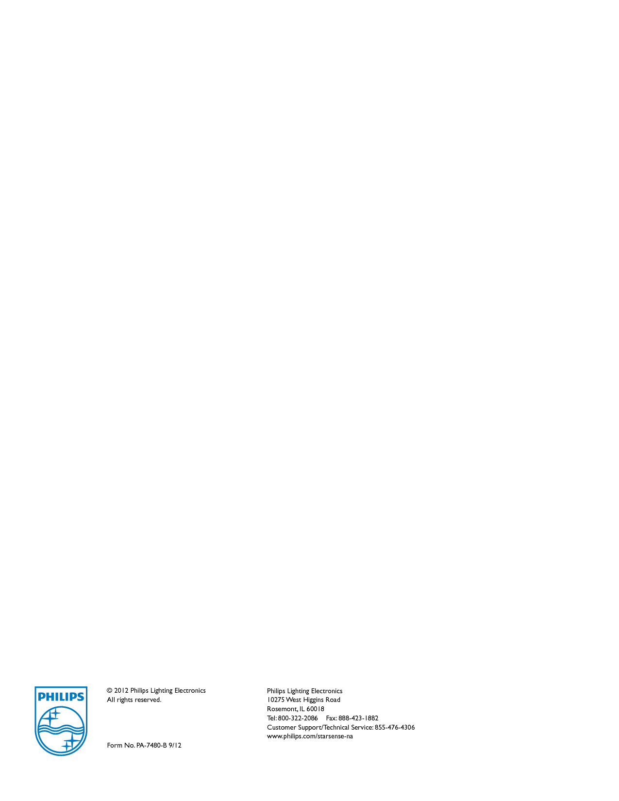 © 2012 Philips Lighting ElectronicsAll rights reserved.Form No. PA-7480-B 9/12  Philips Lighting Electronics10275 West Higgins RoadRosemont, IL 60018Tel: 800-322-2086    Fax: 888-423-1882Customer Support/Technical Service: 855-476-4306www.philips.com/starsense-na 