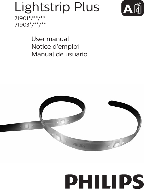71901*/**/**71903*/**/**User manualNotice d&rsquo;emploiManual de usuarioALightstrip Plus