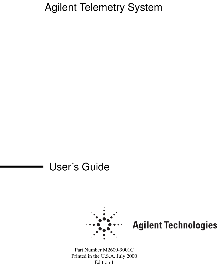 Agilent Telemetry SystemUser’s GuidePart Number M2600-9001CPrinted in the U.S.A. July 2000Edition 1