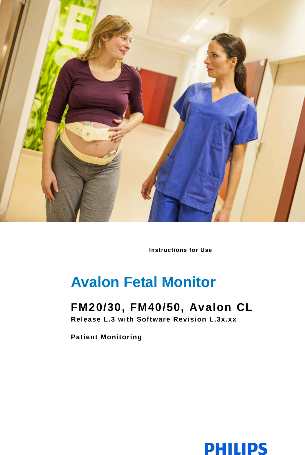 Instructions for Use Avalon Fetal MonitorFM20/30, FM40/50, Avalon CLRelease L.3 with Software Revision L.3x.xxPatient Monitoring