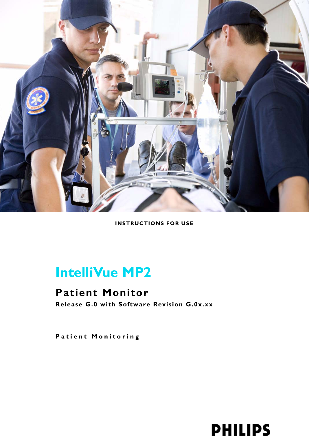 Patient MonitoringINSTRUCTIONS FOR USEIntelliVue MP2Patient MonitorRelease G.0 with Software Revision G.0x.xx