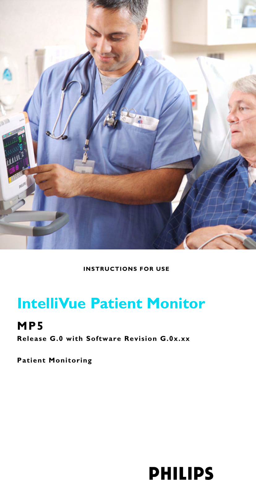Patient MonitoringINSTRUCTIONS FOR USEIntelliVue Patient MonitorMP5Release G.0 with Software Revision G.0x.xx