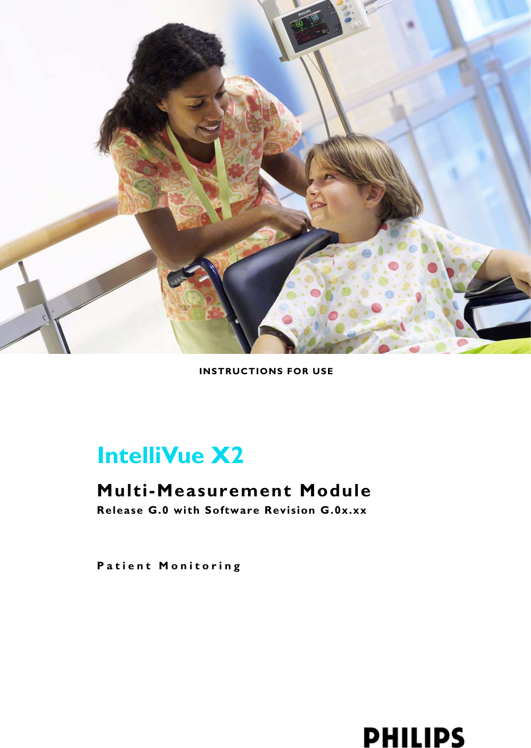 Patient MonitoringINSTRUCTIONS FOR USEIntelliVue X2Multi-Measurement ModuleRelease G.0 with Software Revision G.0x.xx