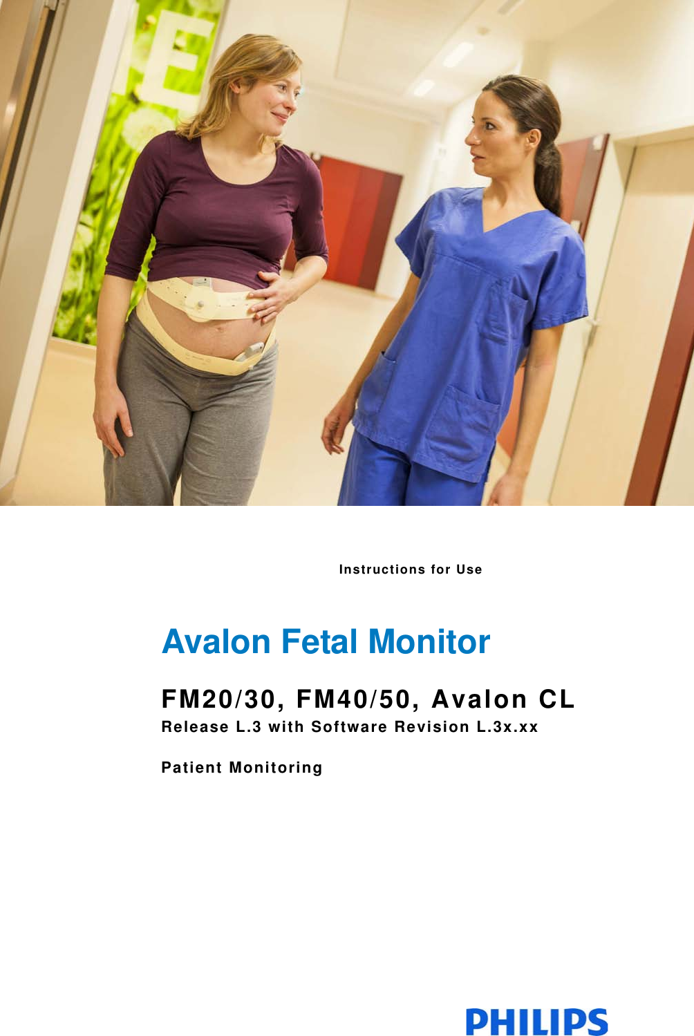 Instructions for Use Avalon Fetal MonitorFM20/30, FM40/50, Avalon CLRelease L.3 with Software Revision L.3x.xxPatient Monitoring