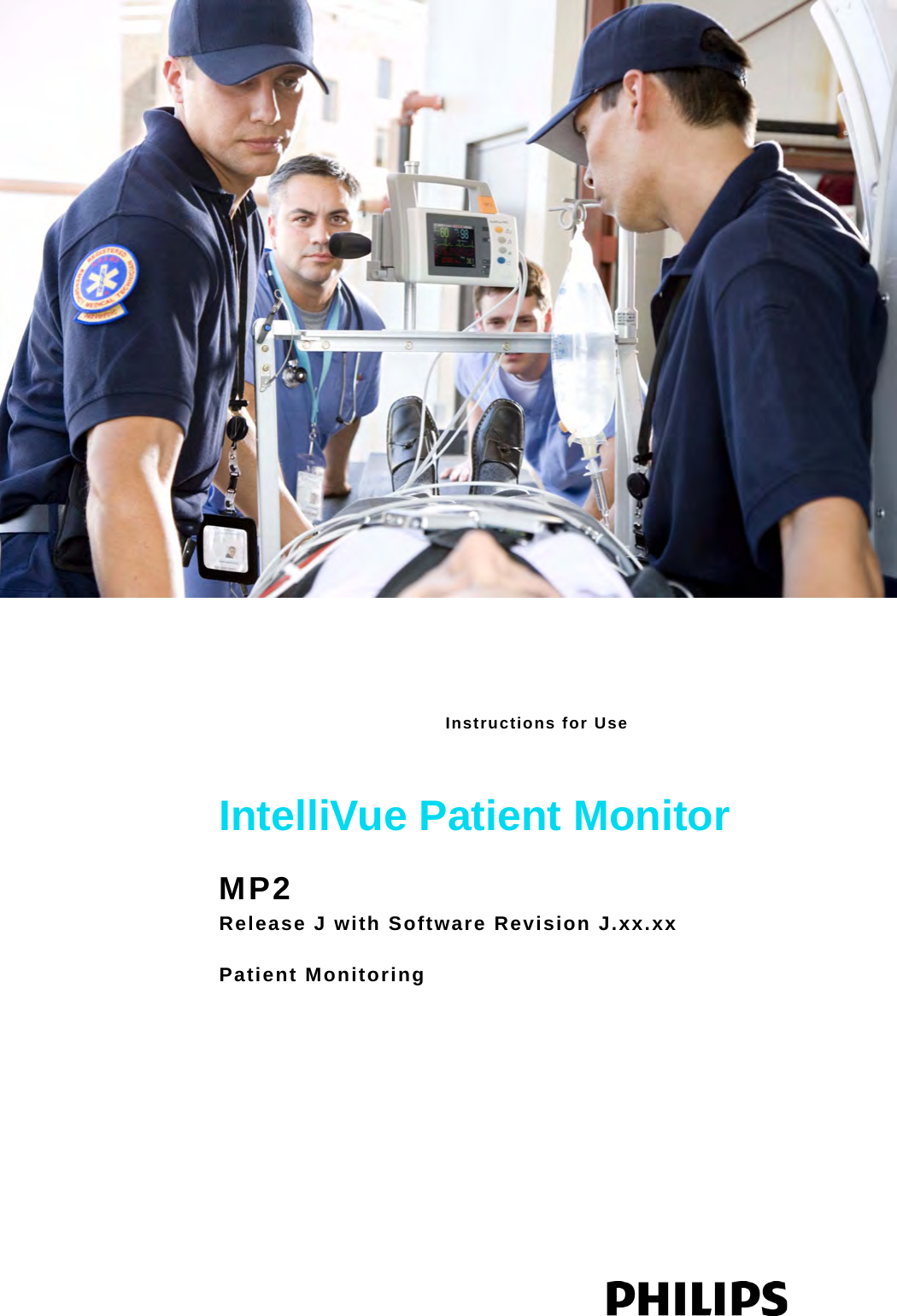 Instructions for Use IntelliVue Patient MonitorMP2Release J with Software Revision J.xx.xxPatient Monitoring
