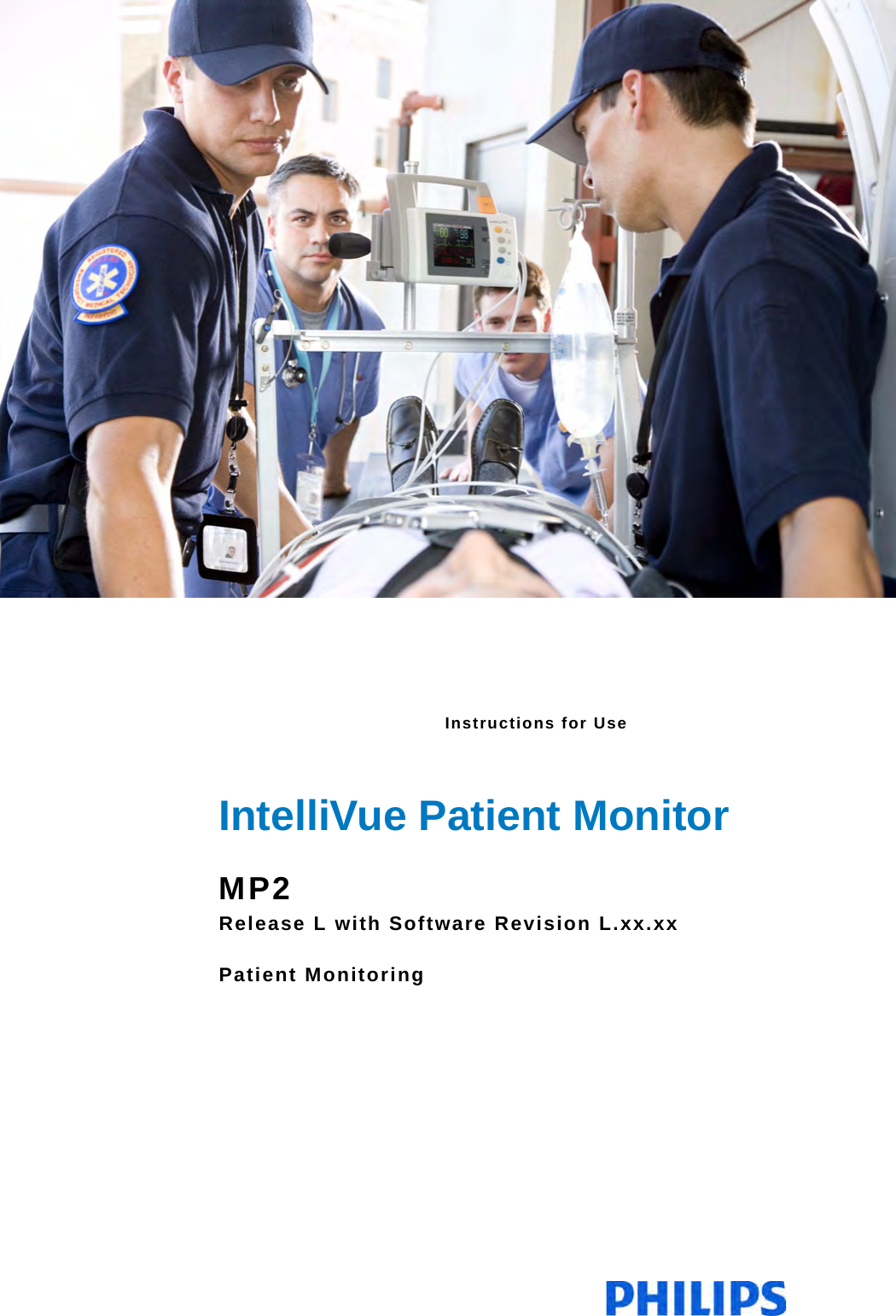 Instructions for Use IntelliVue Patient MonitorMP2Release L with Software Revision L.xx.xxPatient Monitoring