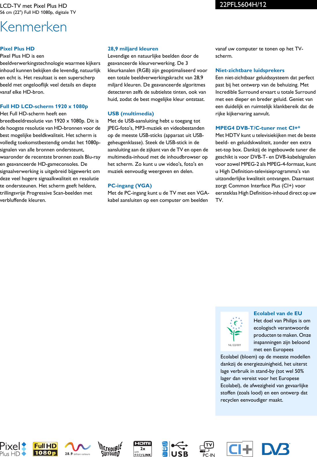 Page 2 of 3 - Philips 22PFL5604H/12 LCD-TV Met Pixel Plus HD User Manual Brochure 22pfl5604h 12 Pss Nldnl