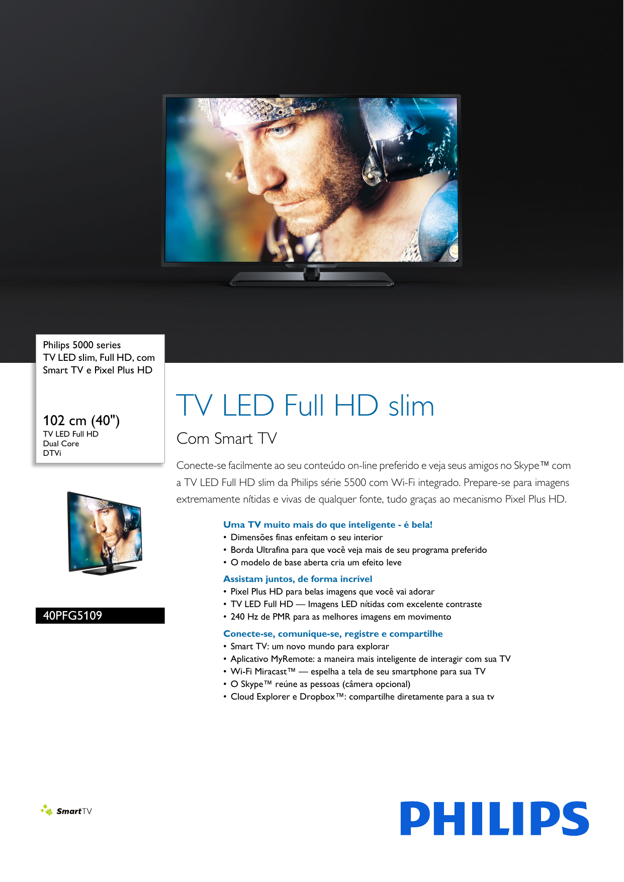 Page 1 of 3 - Philips 40PFG5109/78 TV LED Slim, Full HD, Com Smart E Pixel Plus HD User Manual Folheto 40pfg5109 78 Pss Brpbr
