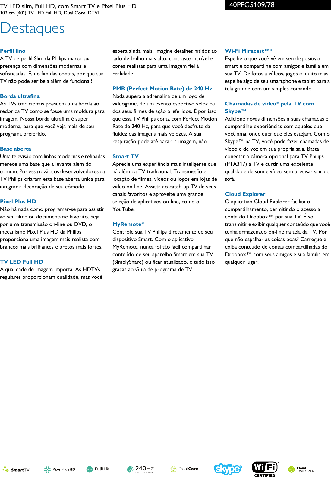 Page 2 of 3 - Philips 40PFG5109/78 TV LED Slim, Full HD, Com Smart E Pixel Plus HD User Manual Folheto 40pfg5109 78 Pss Brpbr