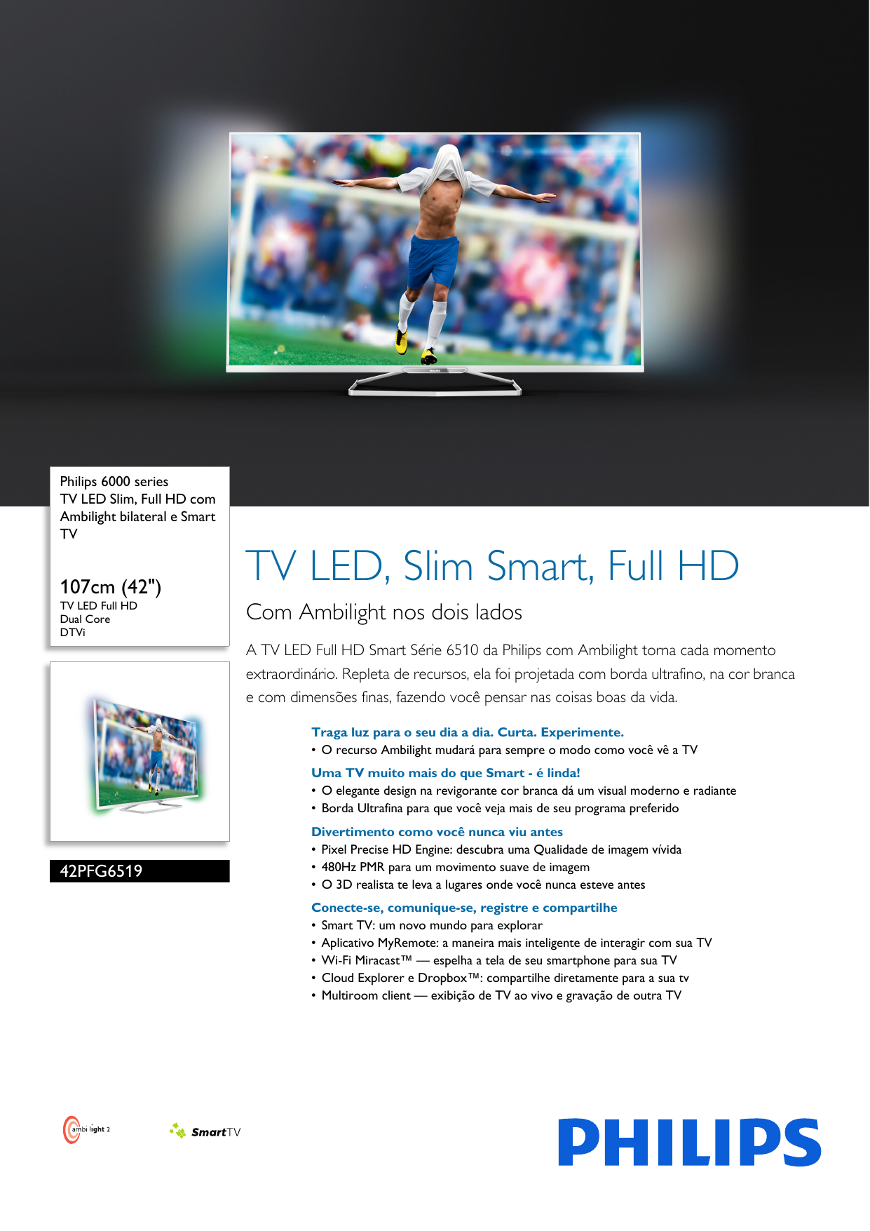 Page 1 of 3 - Philips 42PFG6519/78 TV LED Slim, Full HD Com Ambilight Bilateral E Smart User Manual Folheto 42pfg6519 78 Pss Brpbr