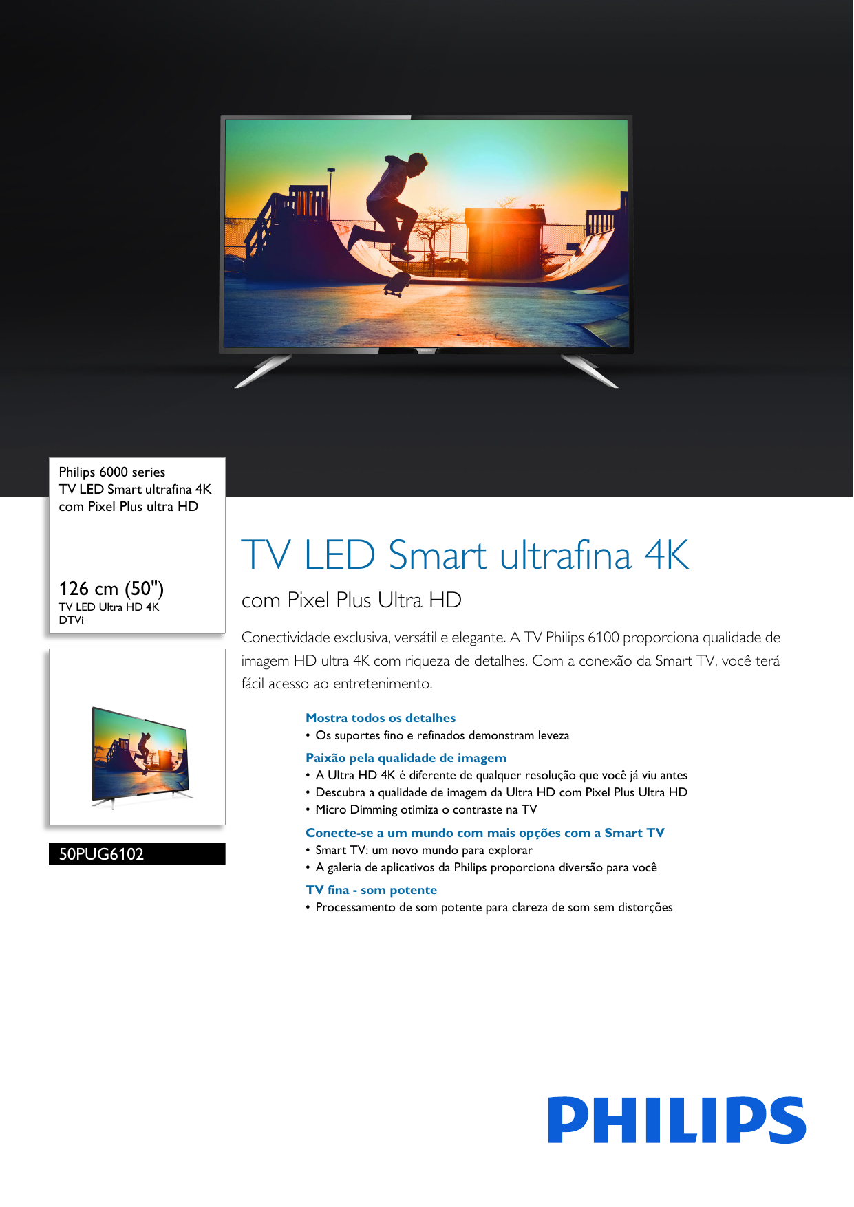 Page 1 of 3 - Philips 50PUG6102/78 TV LED Smart Ultrafina 4K Com Pixel Plus Ultra HD User Manual Folheto 50pug6102 78 Pss Brpbr