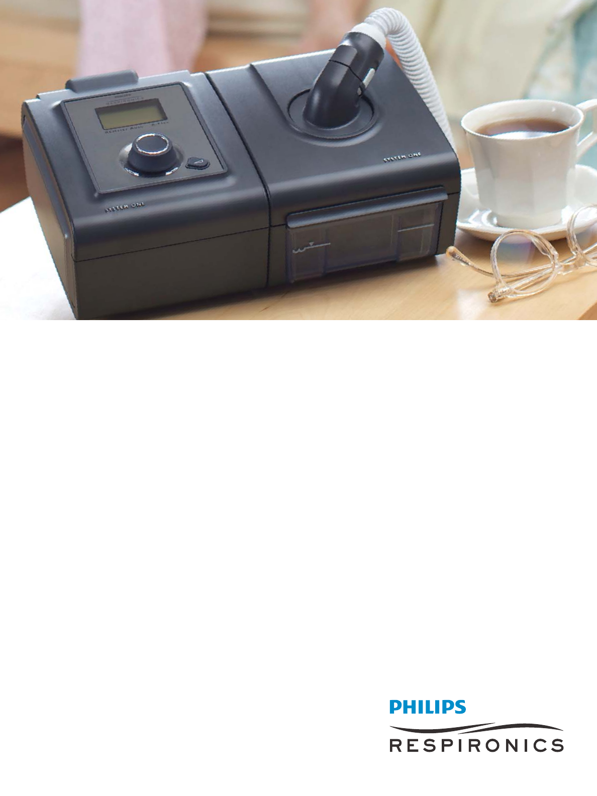 Enhancing patient comfort,. flexibility, and compliance. System One sleep  therapy system selection guide