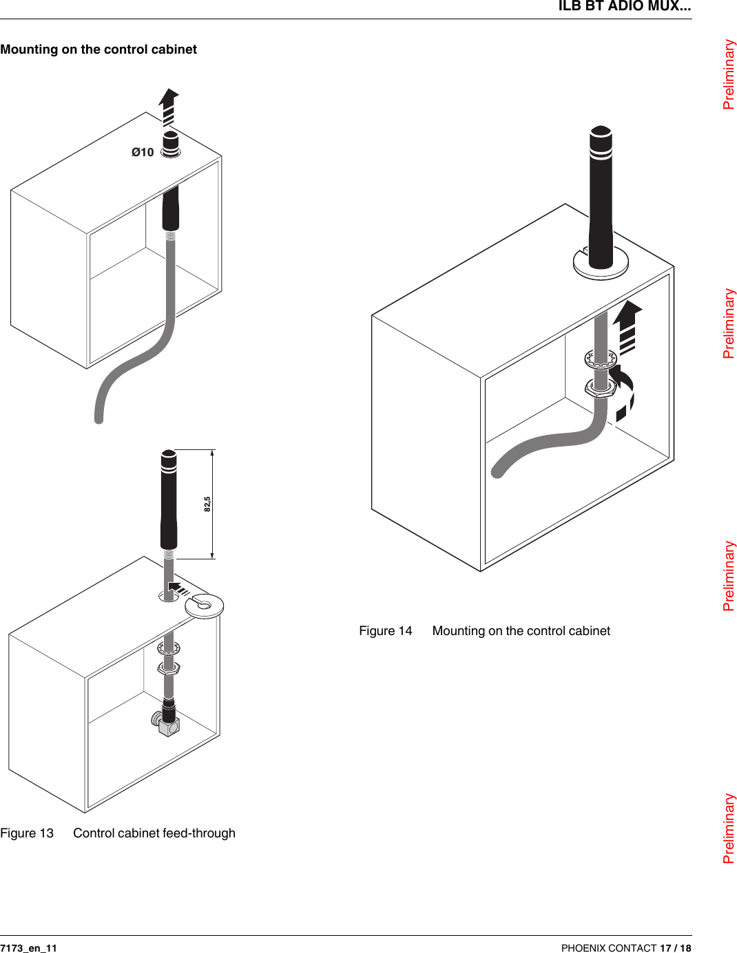 ILB BT ADIO MUX...                                Preliminary                                                    Preliminary                                                    Preliminary                                                   Preliminary7173_en_11 PHOENIX CONTACT 17 / 18Mounting on the control cabinetFigure 13 Control cabinet feed-throughFigure 14 Mounting on the control cabinetØ1082,5