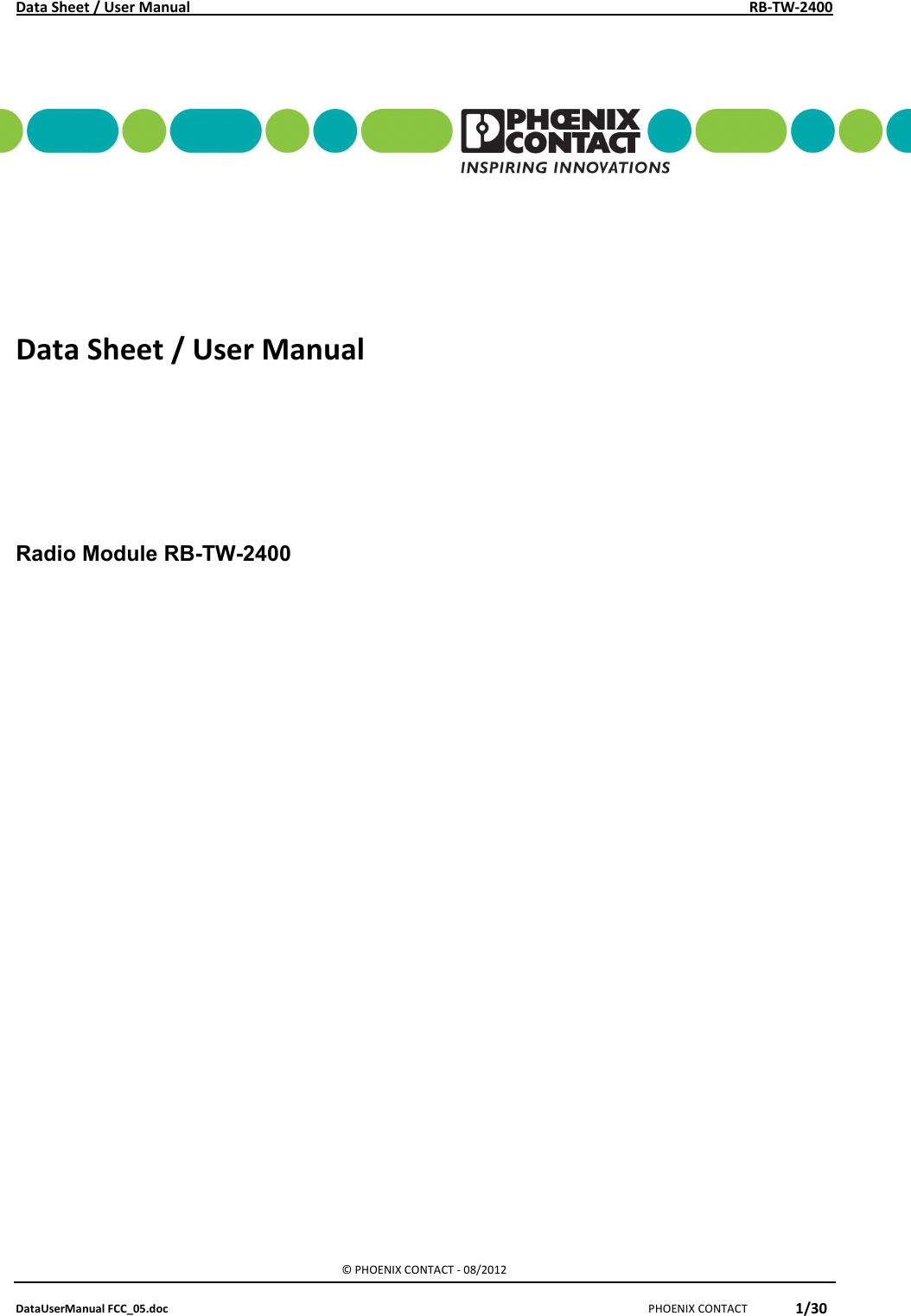 Data Sheet / User Manual    RB-TW-2400 DataUserManual FCC_05.doc   PHOENIX CONTACT 1/30           Data Sheet / User Manual        Radio Module RB-TW-2400                             © PHOENIX CONTACT - 08/2012 