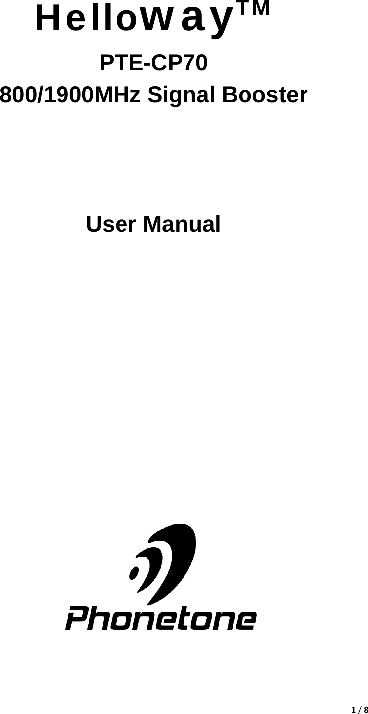 1/8HellowayTM PTE-CP70  800/1900MHz Signal Booster    User Manual                        