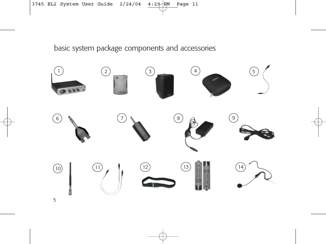 5basic system package components and accessories567810411 12 13 14912 33745 EL2 System User Guide  2/24/04  4:29 PM  Page 11