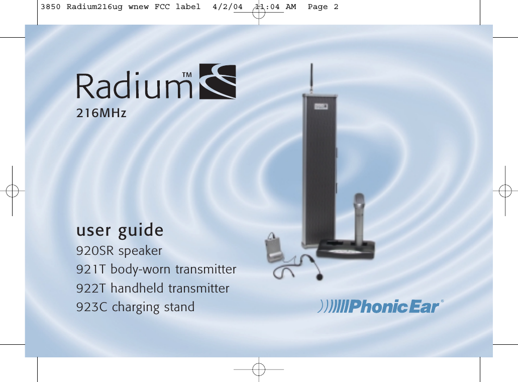 user guide920SR speaker921T body-worn transmitter922T handheld transmitter923C charging stand216MHz3850 Radium216ug wnew FCC label  4/2/04  11:04 AM  Page 2