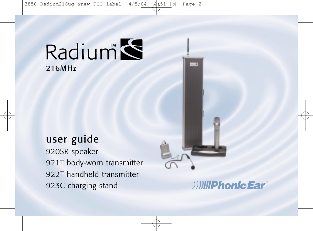 user guide920SR speaker921T body-worn transmitter922T handheld transmitter923C charging stand216MHz3850 Radium216ug wnew FCC label  4/5/04  4:51 PM  Page 2