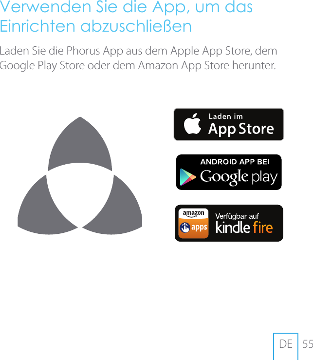 55DEVerwenden Sie die App, um das Einrichten abzuschlie&szlig;enLaden Sie die Phorus App aus dem Apple App Store, dem Google Play Store oder dem Amazon App Store herunter.
